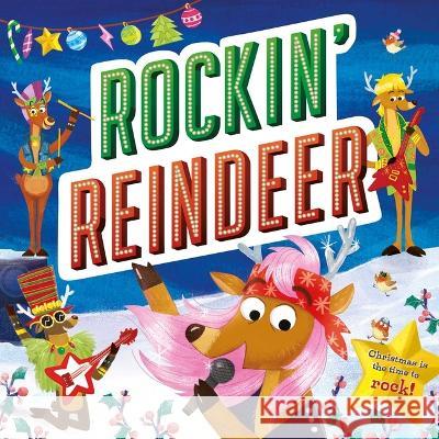 Rockin\' Reindeer: Padded Storybook Igloobooks                               Chiara Galletti 9781837716111 Igloo Books - książka