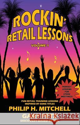 Rockin' Retail Lessons: Fun retail lessons inspired by song titles. Petz, Gary 9781481267243 Createspace - książka