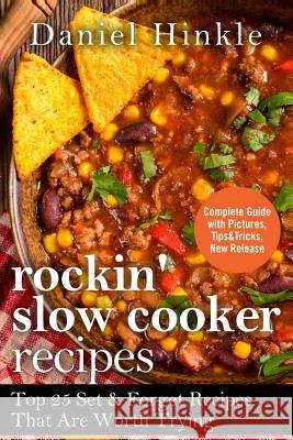 Rockin' Slow Cooker Recipes: Top 25 Set & Forget Recipes That Are Worth Trying Daniel Hinkle Marvin Delgado Ralph Replogle 9781523415755 Createspace Independent Publishing Platform - książka