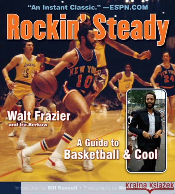 Rockin' Steady: A Guide to Basketball & Cool Frazier, Walt 9781600788161 Triumph Books (IL) - książka
