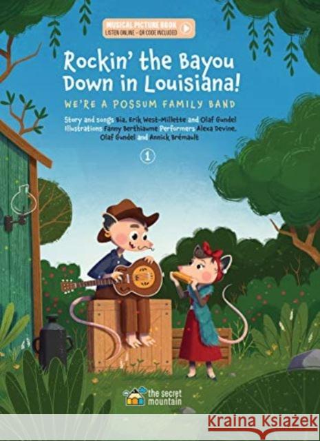 Rockin' the Bayou Down in Louisiana!: We're a Possum Family Band Bia Krieger 9782898360435 Secret Mountain - książka