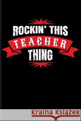 Rockin' This Teacher Thing Eve Emelia 9781723936036 Independently Published - książka