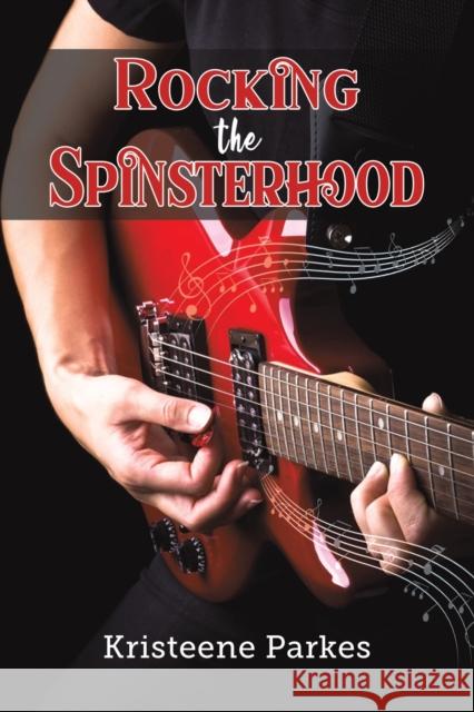 Rocking the Spinsterhood Kristeene Parkes 9781398452459 Austin Macauley Publishers - książka