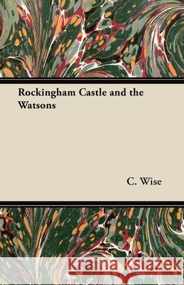 Rockingham Castle and the Watsons C. Wise 9781447417835 Blakiston Press - książka