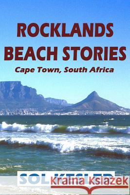 Rocklands Beach Stories: A Regular's Tales Sol Kesler Sol Kesler 9781450567688 Createspace - książka