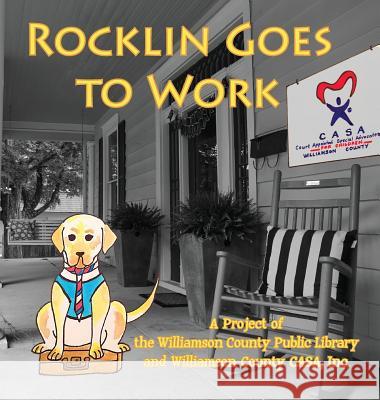 Rocklin Goes to Work Margaret Dyer Brown Bryce Thwaits Katherine Linn Caire 9780991191598 Williamson County Casa, Inc. - książka