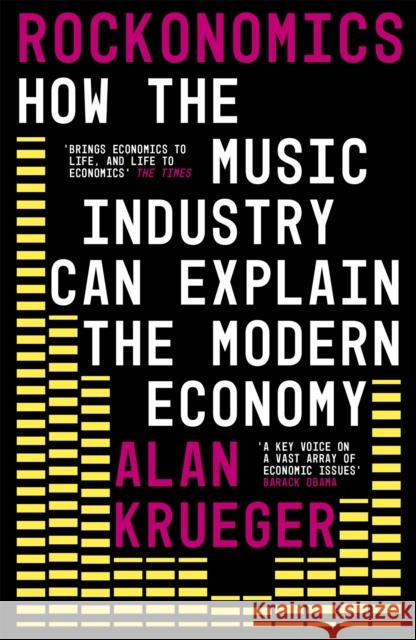 Rockonomics: How the Music Industry Can Explain the Modern Economy Krueger, Alan 9781473667921 John Murray Press - książka