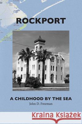 Rockport: A Childhood by the Sea Dr John D. Freeman 9781514879023 Createspace - książka