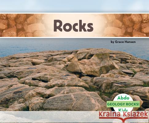 Rocks Grace Hansen 9781629709093 Abdo Kids - książka