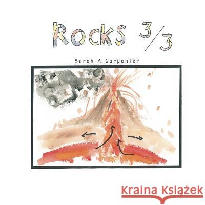 rocks 3/3: 3rd of 3 in an elementary geology series Sarah a. Carpenter 9781547226603 Createspace Independent Publishing Platform - książka