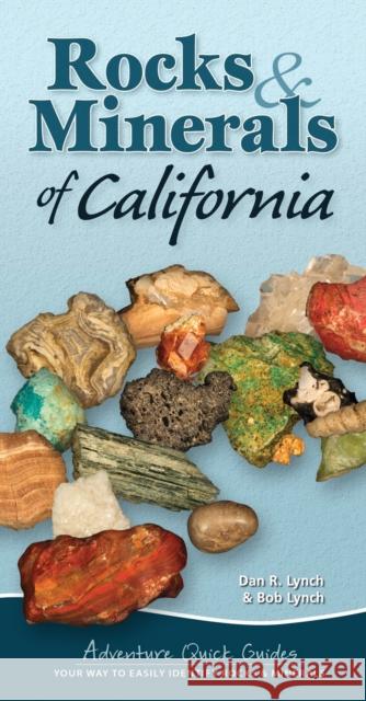 Rocks & Minerals of California: Your Way to Easily Identify Rocks & Minerals Lynch, Dan R. 9781591937470 Adventure Publications - książka