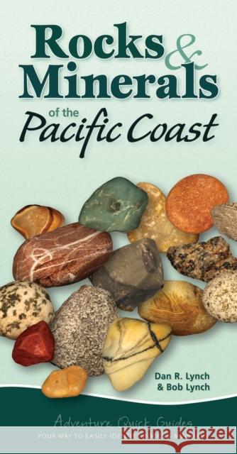 Rocks & Minerals of the Pacific Coast: Your Way to Easily Identify Rocks & Minerals Lynch, Dan R. 9781591937753 Adventure Publications - książka