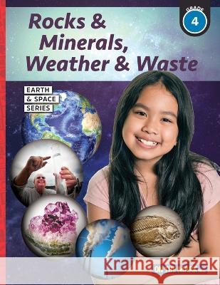 Rocks & Minerals, Weather & Waste - Earth Science Grade 4 Tracy Bellaire 9781770789630 On the Mark Press - książka