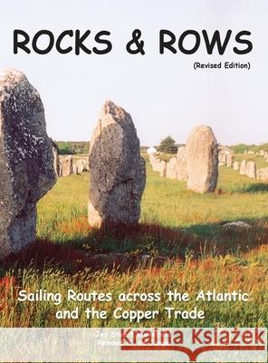 ROCKS & ROWS (Revised Edition): Sailing Routes across the Atlantic and the Copper Trade Jay S. Wakefield 9781917367288 Jay Stuart Wakefield - książka