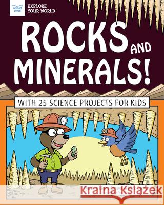 Rocks and Minerals!: With 25 Science Projects for Kids Cynthia Ligh Tom Casteel 9781619308749 Nomad Press (VT) - książka