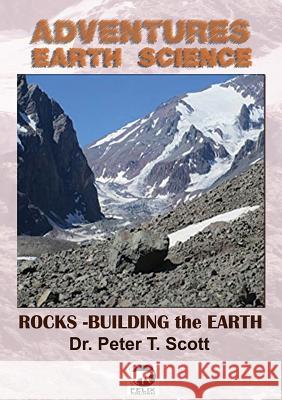 Rocks: Building the Earth Dr Peter T. Scott Dr Peter T. Scott Dr Peter T. Scott 9780994643230 Felix Publishing - książka