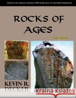 Rocks of Ages Second Edition: Effects of climate change 3500 years ago in the Mediterranean Kevin R. Decker 9781689582407 Independently Published - książka