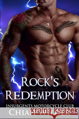 Rock's Redemption: Insurgents Motorcycle Club Chiah Wilder Hot Tre 9781539694441 Createspace Independent Publishing Platform - książka