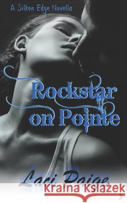 Rockstar on Pointe: A Silken Edge Novella Elf                                      Laci Paige 9781720179351 Independently Published - książka