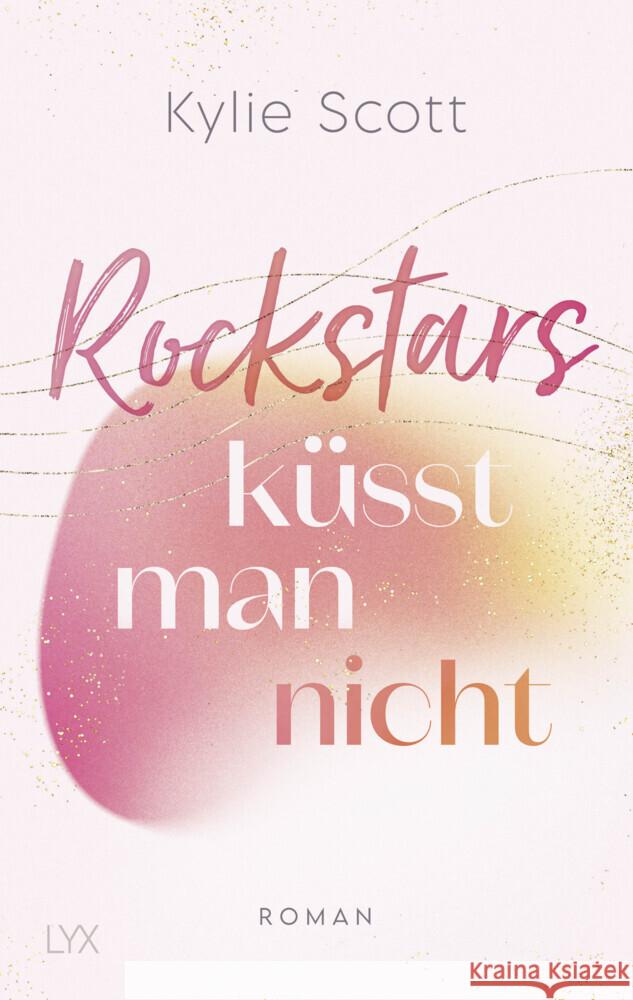 Rockstars küsst man nicht Scott, Kylie 9783736319752 LYX - książka
