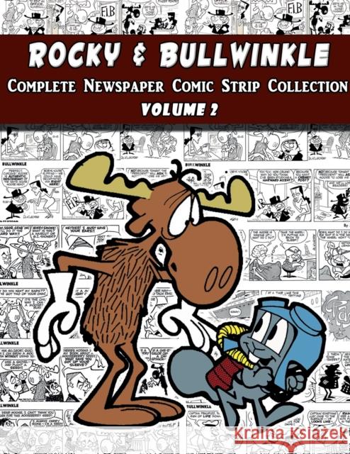 Rocky and Bullwinkle: The Complete Comic Strip Collection Volume 2 (1964-1965) Al Kilgore 9781387751228 Lulu.com - książka