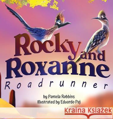 Rocky and Roxanne Roadrunner Pamela Robbins Eduardo Paj  9781957308036 Family Tree Publishing - książka