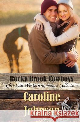 Rocky Brook Cowboys: Christian Western Romance Collection Caroline Johnson 9781717264565 Createspace Independent Publishing Platform - książka