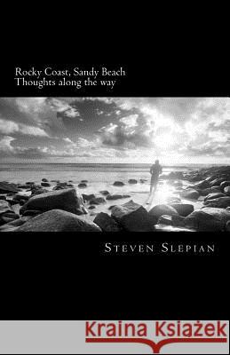 Rocky Coast, Sandy Beach: Thoughts along the way Slepian, Steven 9781479105151 Createspace Independent Publishing Platform - książka