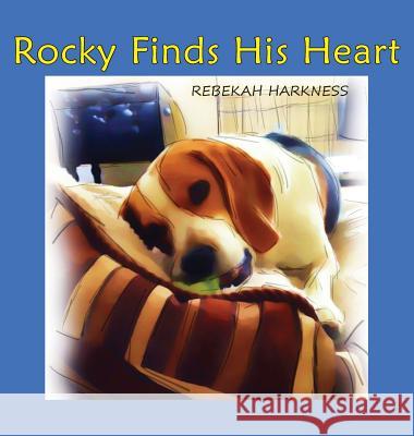 Rocky Finds His Heart Rebekah Harkness Rebekah Harkness 9780989244855 Rebekah Harkness - książka