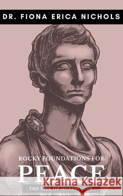 Rocky Foundations for Peace: The Life of Octavianus Fiona E. Nichols Brian Craddock 9780645058826 Hivemind Productions - książka