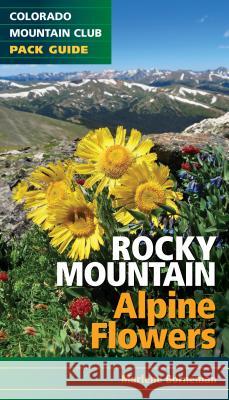 Rocky Mountain Alpine Flowers Marlene Borneman 9781937052706 Colorado Mountain Club - książka