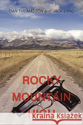 Rocky Mountain High Dan Thomasson Jack Lang 9781456756833 Authorhouse - książka