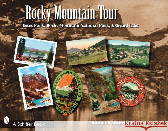 Rocky Mountain Tour: Estes Park, Rocky Mountain National Park, and Grand Lake, Colorado Silverthorn, Suzanne 9780764328480 Schiffer Publishing - książka