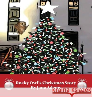 Rocky Owl's Christmas Story Jane L. Adams 9781733305860 Immersive Kid LLC - książka