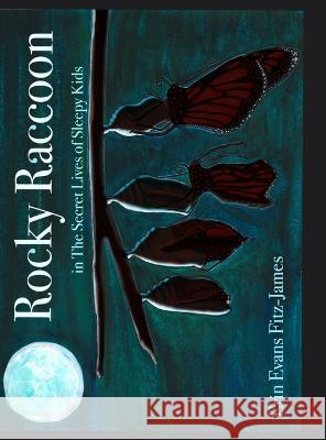 Rocky Raccoon: The Secret Lives of Sleepy Kids Erin Evan 9781777837525 Erin Evans Fitz-James/ Efj Arts - książka