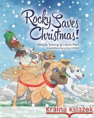 Rocky Saves Christmas! Lanie Farr Larry Walker Phillip Young 9781733079969 Featherstone Publications, LLC - książka