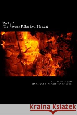Rocky: The Phoenix, fallen from Heaven! Ahmad, MD Tameem 9781981667604 Createspace Independent Publishing Platform - książka