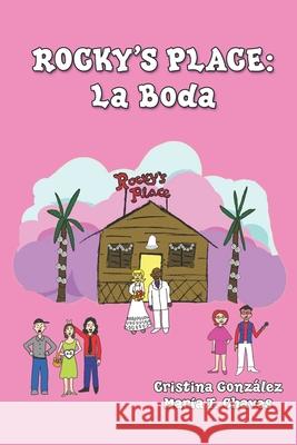 Rocky's Place: La Boda Maria T Chaves, Cristina Gonzalez 9798419063402 Independently Published - książka