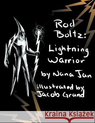 Rod Boltz Lightning Warrior Nana Jan 9781479749201 Xlibris - książka