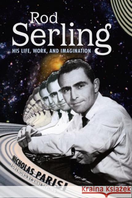 Rod Serling: His Life, Work, and Imagination Nicholas Parisi Anne Serling 9781496817501 University Press of Mississippi - książka