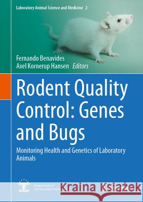 Rodent Quality Control: Genes and Bugs: Monitoring Health and Genetics of Laboratory Animals Fernando J. Benavides Axel Kornerup Hansen 9783031591020 Springer - książka