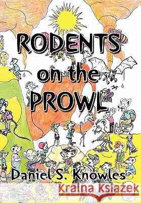 Rodents on the Prowl Daniel S. Knowles 9781453543511 Xlibris Corporation - książka