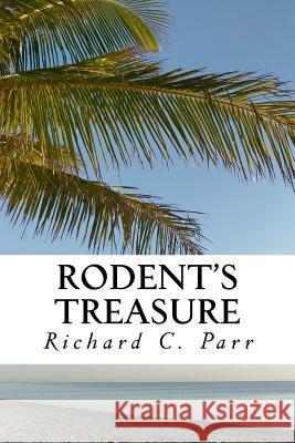 Rodent's Treasure Richard C. Parr 9781978358713 Createspace Independent Publishing Platform - książka