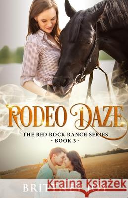 Rodeo Daze Joy Brittney Joy 9798985229400 Horse Girl LLC - książka