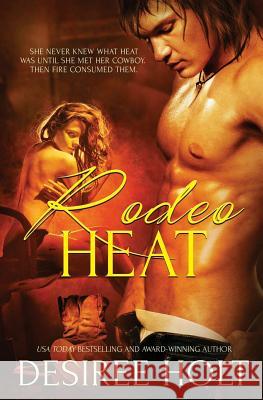Rodeo Heat Desiree Holt 9781786861573 Totally Bound Publishing - książka