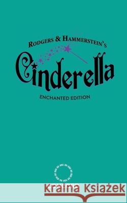 Rodgers & Hammerstein's Cinderella (Enchanted Edition) Richard Rodgers Oscar Hammerstein 9780573708893 Samuel French, Inc. - książka