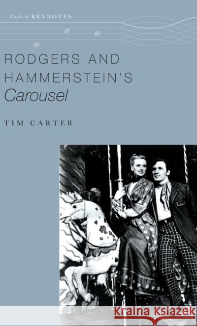 Rodgers and Hammerstein's Carousel Tim Carter 9780190693435 Oxford University Press, USA - książka