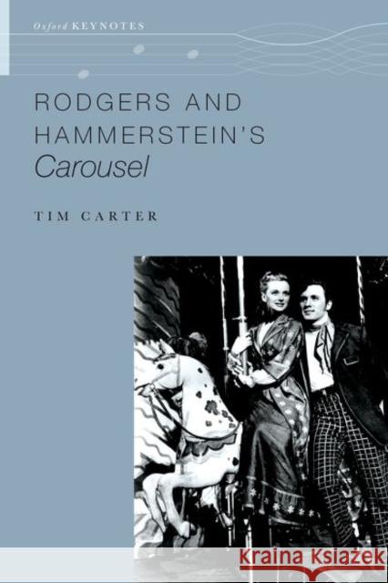 Rodgers and Hammerstein's Carousel Tim Carter 9780190693442 Oxford University Press, USA - książka