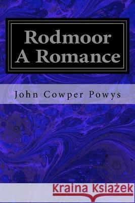 Rodmoor A Romance Powys, John Cowper 9781540381057 Createspace Independent Publishing Platform - książka