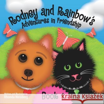 Rodney and Rainbow's Adventures in Friendship: Book 1 Rhonda Weisberg 9781082192296 Independently Published - książka